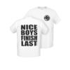 T-Shirt "NICE BOYS FINISH LAST"